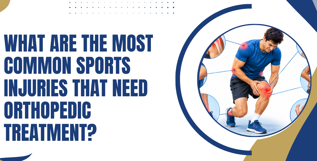 What Are the Most Common Sports Injuries That Need Orthopedic Treatment?